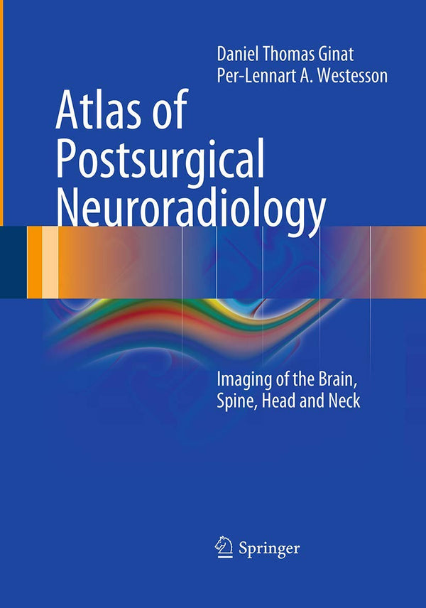 Atlas of Postsurgical Neuroradiology: Imaging of the Brain, Spine, Head, and Nec by Daniel Thomas Ginat - used book at Perkology Books