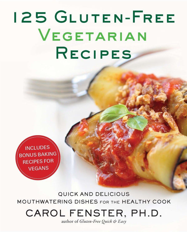 125 Gluten-Free Vegetarian Recipes: Quick and Delicious Mouthwatering Dishes by Carol Fenster Ph.D. - used book at Perkology Books