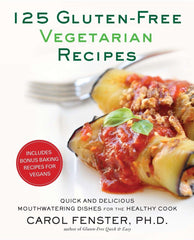 125 Gluten-Free Vegetarian Recipes: Quick and Delicious Mouthwatering Dishes by Carol Fenster Ph.D. - used book at Perkology Books