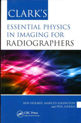 Clark's Essential Physics in Imaging for Radiographers (Clark's Companion