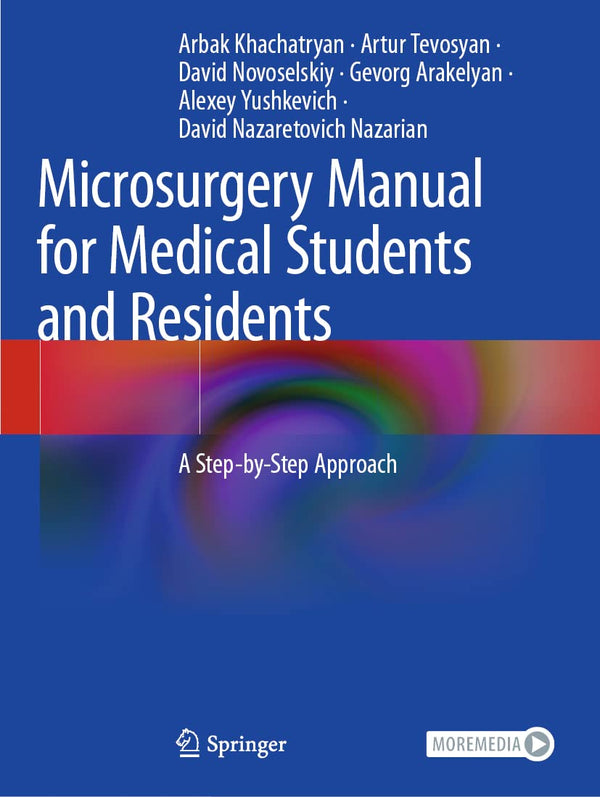 Microsurgery Manual for Medical Students and Residents: A Step-by-Step Approach by Arbak Khachatryan - used book at Perkology Books