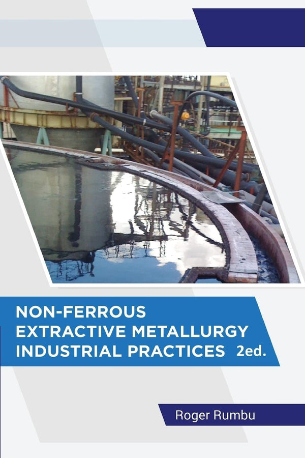 Non-Ferrous Extractive Metallurgy - Industrial Practices - 2nd Ed: 1 [Paperback] by Roger Rumbu - used book at Perkology Books