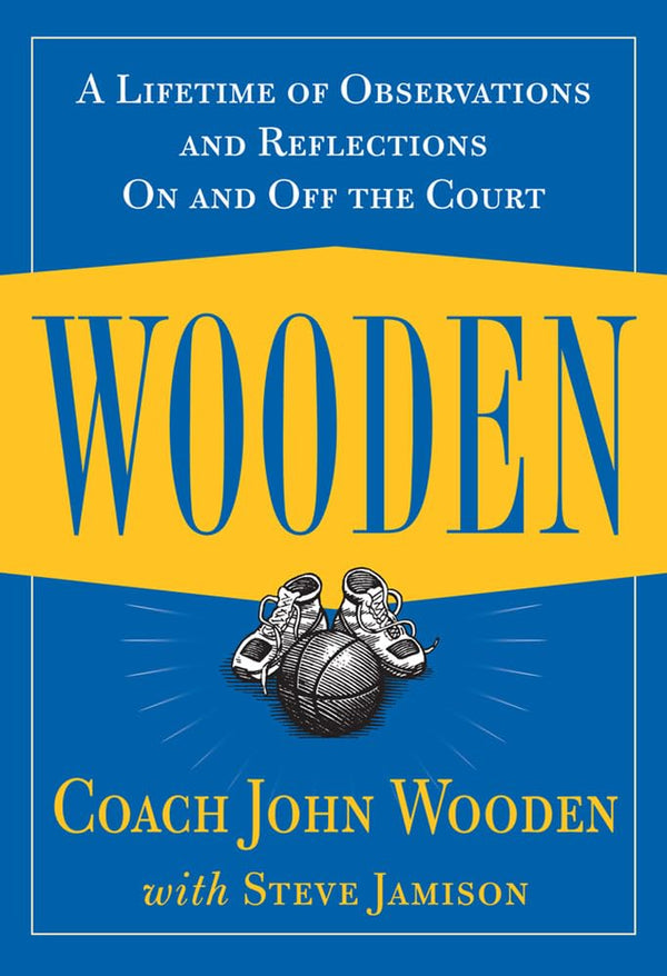 Wooden: A Lifetime of Observations and Reflections On and Off the Court (NTC