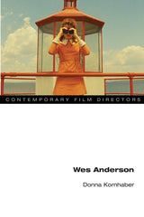 Wes Anderson (Contemporary Film Directors) by Donna Kornhaber - used book at Perkology Books