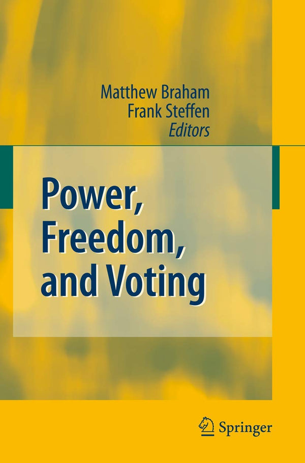 Power, Freedom, and Voting [Hardcover] Braham, Matthew and Steffen, Frank by Matthew Braham - used book at Perkology Books