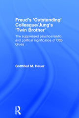 Freud's 'Outstanding' Colleague/Jung's 'Twin Brother': The suppressed psychoanal by Gottfried M. Heuer - used book at Perkology Books