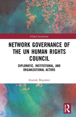 Network Governance of the UN Human Rights Council: Diplomatic, Institutional, an by Anatoly Boyashov - used book at Perkology Books