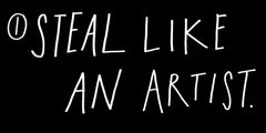 Steal Like An Artist