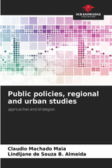 Public policies, regional and urban studies: approaches and strategies by Claudio Machado Maia - used book at Perkology Books