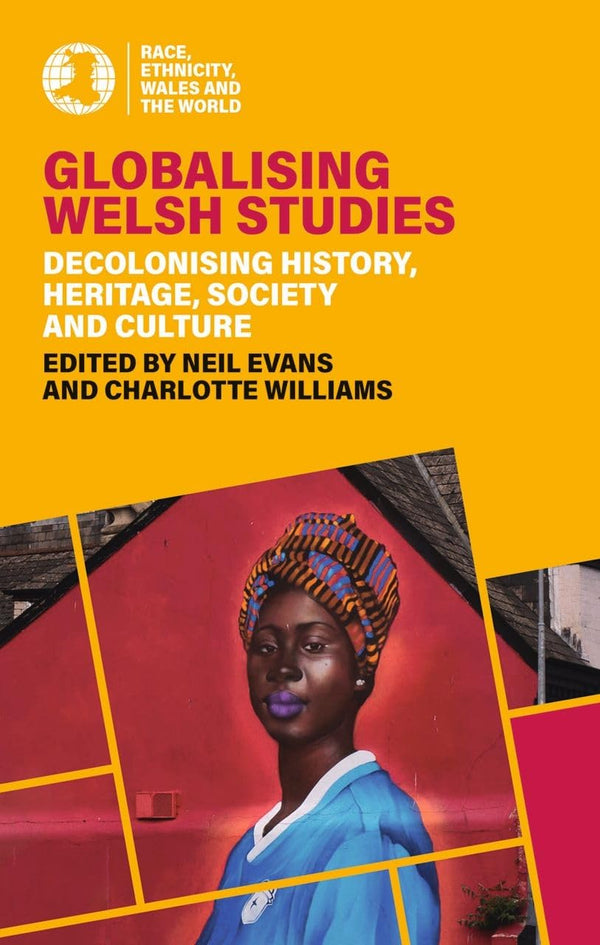 Globalising Welsh Studies: Decolonising history, heritage, society and culture ( by Neil Evans - used book at Perkology Books