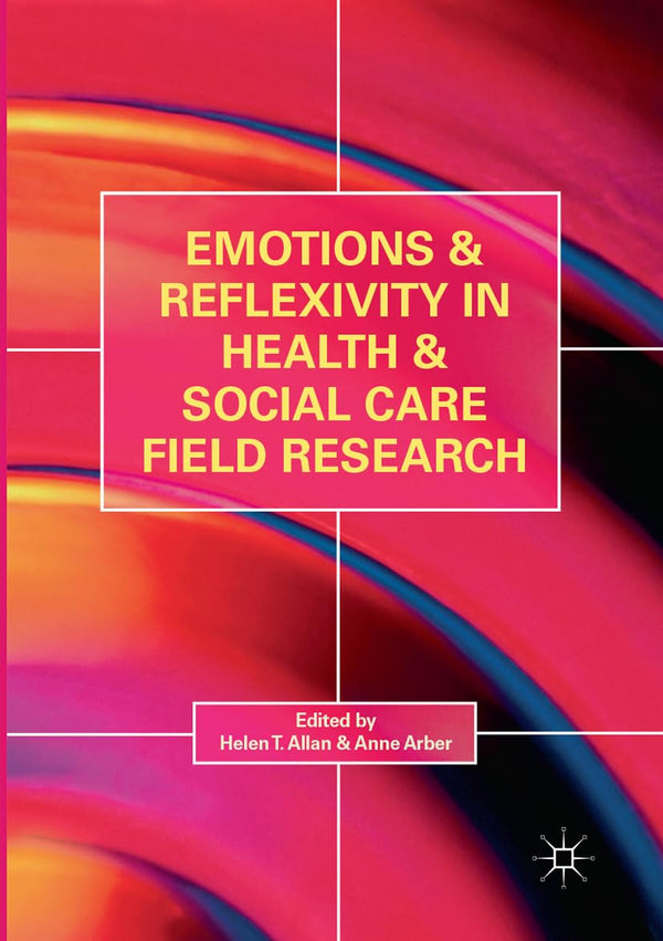 Emotions and Reflexivity in Health & Social Care Field Research [Paperback] Alla by Helen T. Allan - used book at Perkology Books