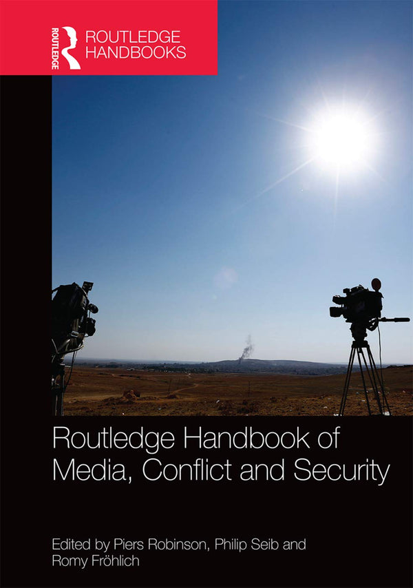 Routledge Handbook of Media, Conflict and Security (Routlege Handbooks) [Hardcov by Piers Robinson - used book at Perkology Books