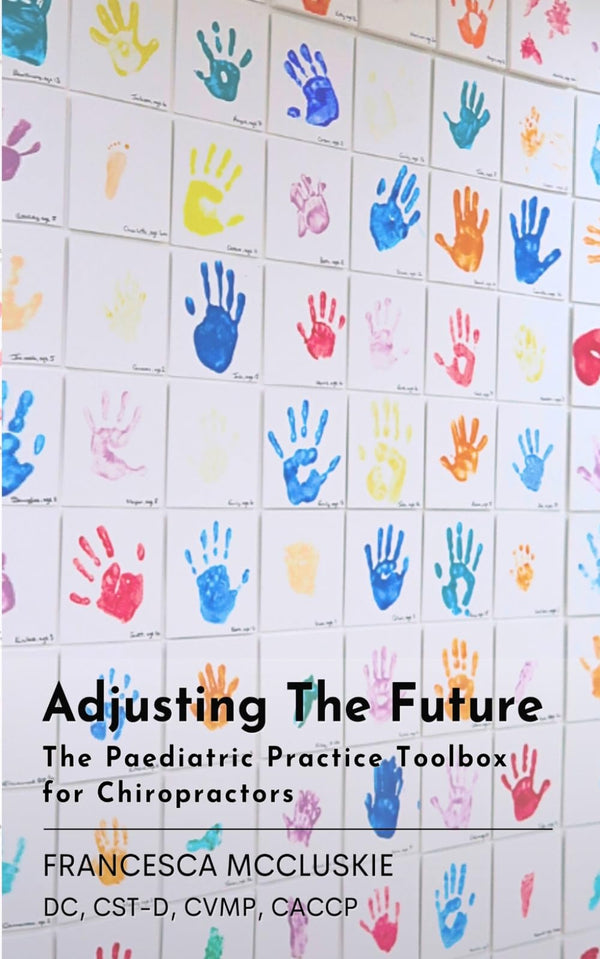 Adjusting The Future: The Paediatric Practice Toolbox for Chiropractors