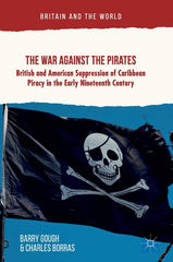 The War Against the Pirates: British and American Suppression of Caribbean by ROSSIGNOL BRUNO - used book at Perkology Books