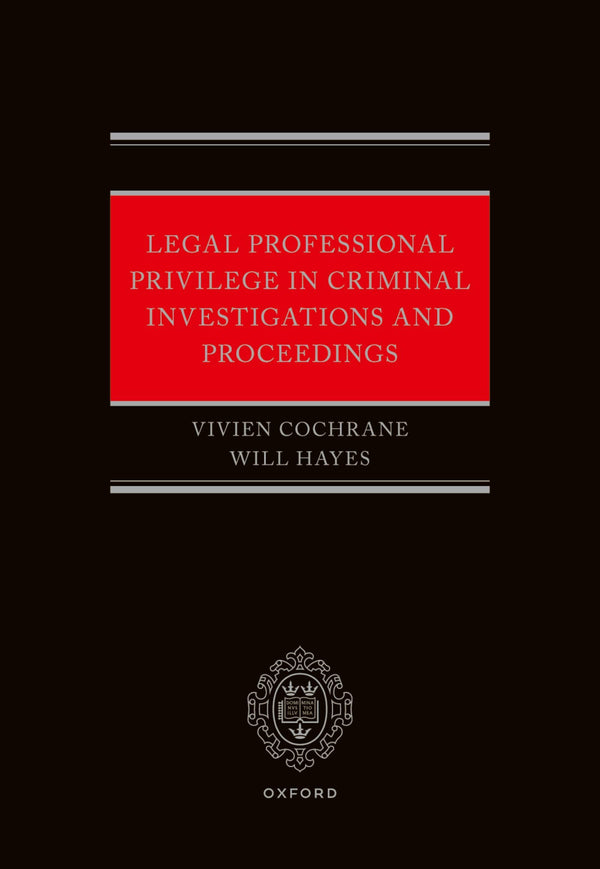 Legal Professional Privilege in Criminal Investigations and Proceedings by Will Hayes - used book at Perkology Books