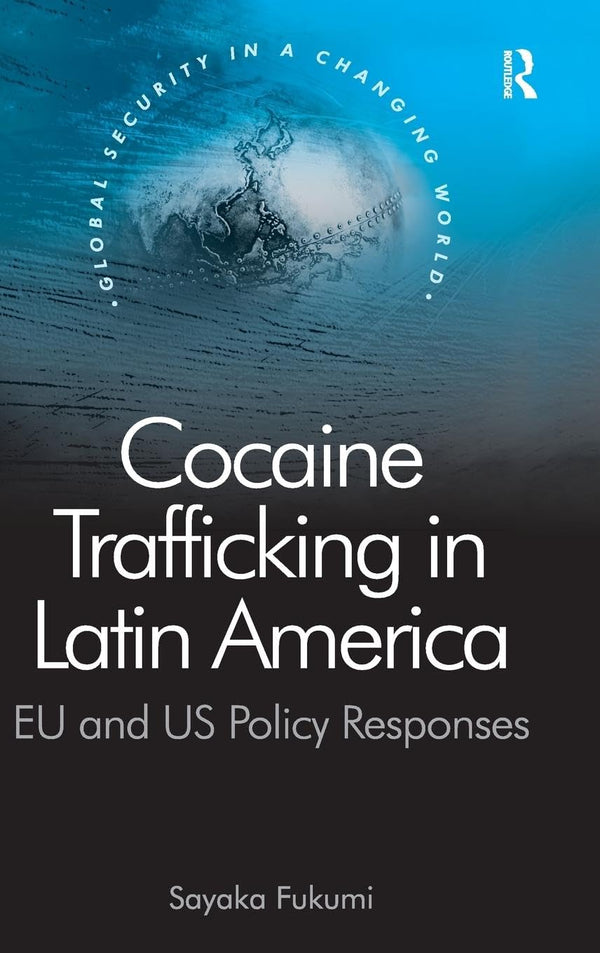 Cocaine Trafficking in Latin America by Sayaka Fukumi - used book at Perkology Books