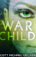 War Child: Large Print Hardcover Edition Decker, Scott Michael by Scott Michael Decker - used book at Perkology Books