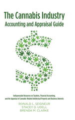 The Cannabis Industry Accounting and Appraisal Guide by Ronald L Seigneur - used book at Perkology Books