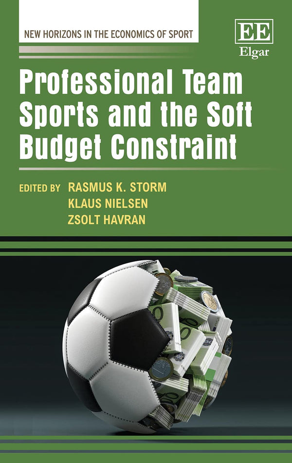 Professional Team Sports and the Soft Budget Constraint (New Horizons in the Eco by Rasmus K. Storm - used book at Perkology Books