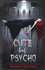 Cute But Psycho: Paranormal Asylum Reverse Harem (Verfallen Asylum)