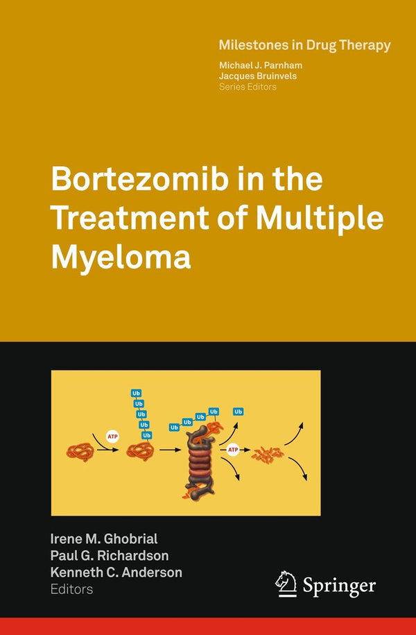 Bortezomib in the Treatment of Multiple Myeloma (Milestones in Drug Therapy) by Irene M. Ghobrial - used book at Perkology Books