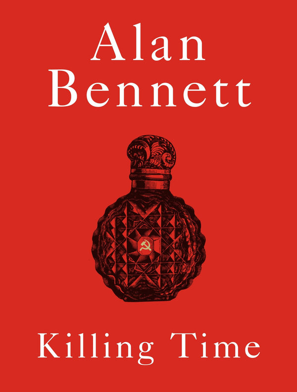 Killing Time: A Sunday Times Bestselling 'pitch-perfect' (Observer) treat by Alan Bennett - used book at Perkology Books