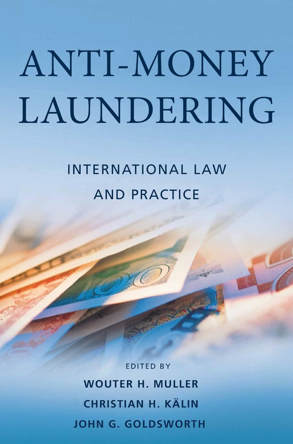 Anti-Money Laundering: International Law and Practice [Hardcover] Wouter H. Mull by Wouter H. Muller - used book at Perkology Books