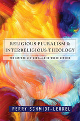 Religious Pluralism and Interreligious Theology: The Gifford Lectures?An Extende by Perry Schmidt-Leukel - used book at Perkology Books