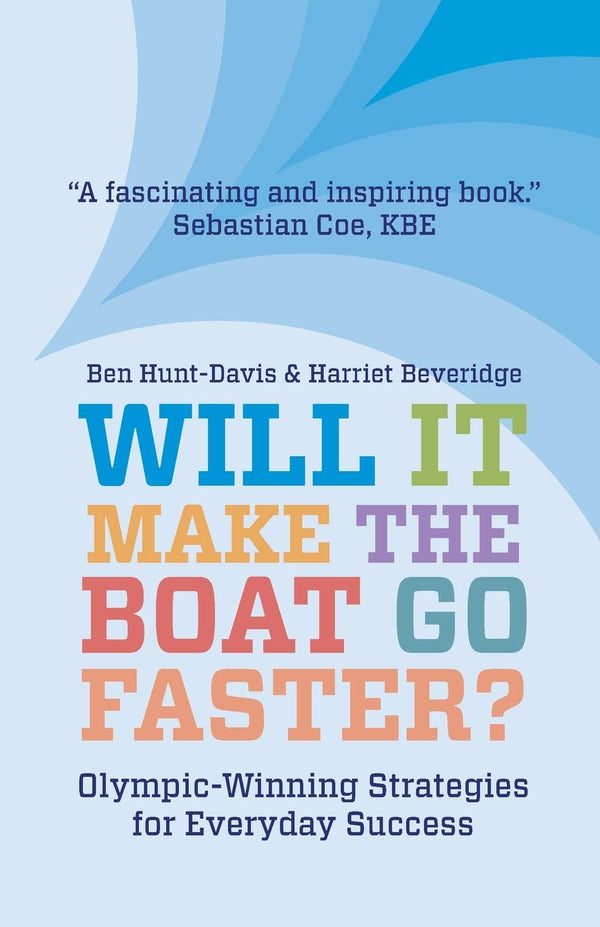 Will It Make The Boat Go Faster?: Olympic-winning Strategies for Everyday Succes by Harriet Beveridge - used book at Perkology Books