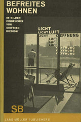 Sigfried Giedion: Liberated Dwelling (Befreites Wohnen) [Hardcover] Sigfried Gie by Sigfried Giedion - used book at Perkology Books
