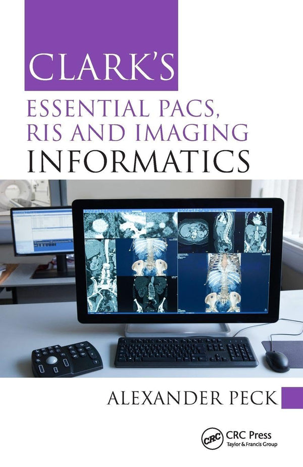 Clark's Essential PACS, RIS and Imaging Informatics (Clark's Companion) by Alexander Peck - used book at Perkology Books