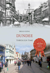 Dundee Through Time by Brian King - used book at Perkology Books