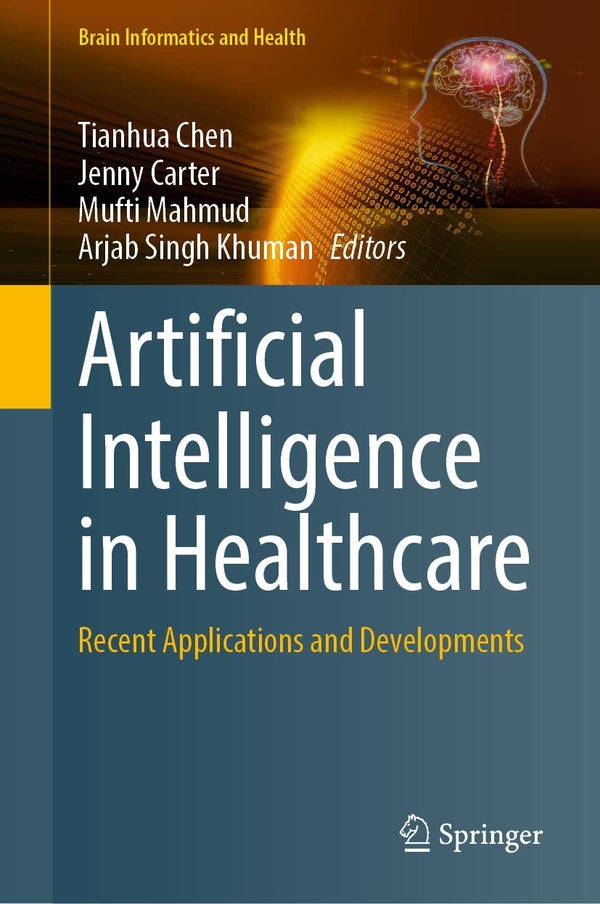 Artificial Intelligence in Healthcare: Recent Applications and Developments by Tianhua Chen - used book at Perkology Books
