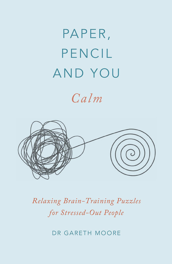Paper, Pencil & You: Calm: Relaxing Brain-Training Puzzles for Stressed-Out Peop by Dr. Gareth Moore - used book at Perkology Books