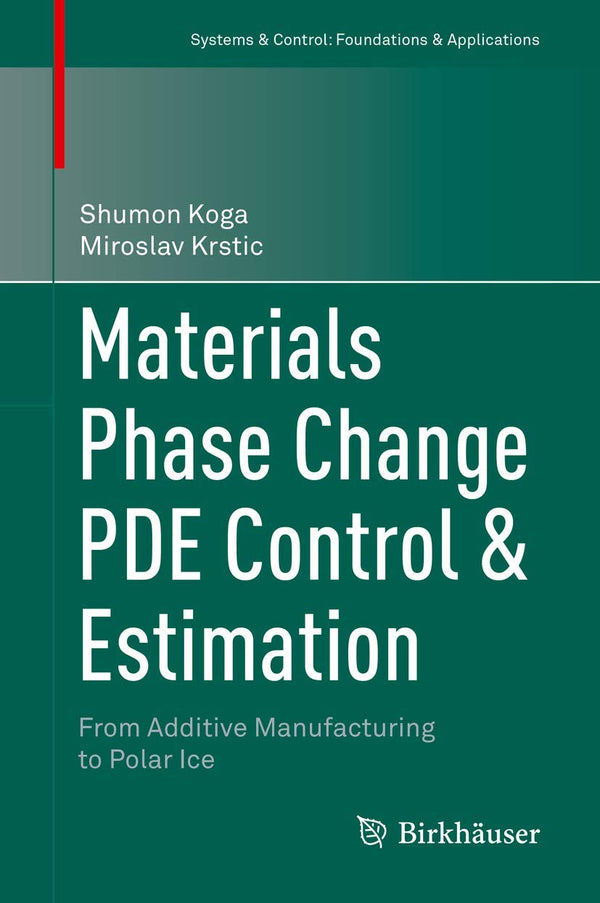 Materials Phase Change PDE Control & Estimation: From Additive Manufacturing to  by Shumon Koga - used book at Perkology Books