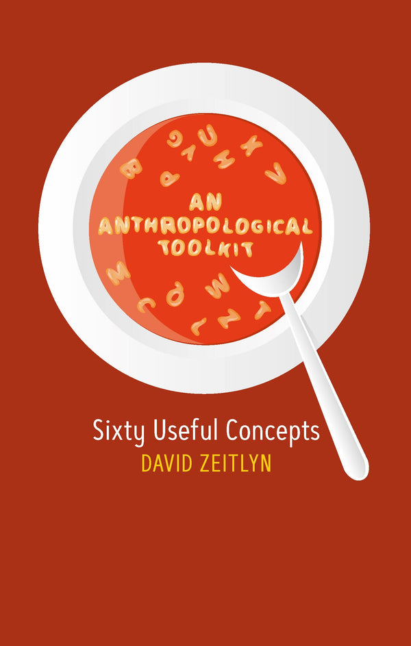 An Anthropological Toolkit: Sixty Useful Concepts by David Zeitlyn - used book at Perkology Books