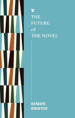 The Future of the Novel (FUTURES) by Simon Okotie - used book at Perkology Books
