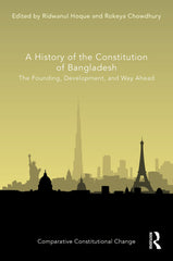A History of the Constitution of Bangladesh: The Founding, Development by Ridwanul Hoque - used book at Perkology Books
