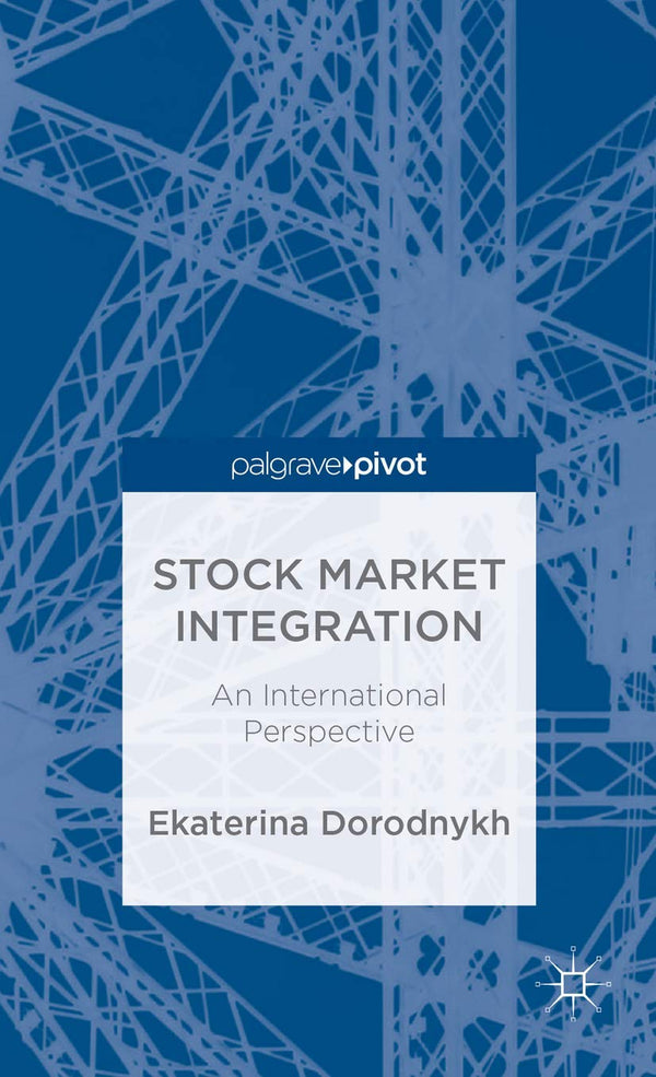 Stock Market Integration: An International Perspective (Palgrave Pivot) by E. Dorodnykh - used book at Perkology Books
