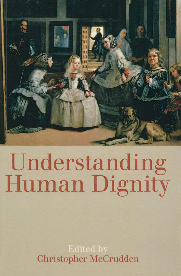 Understanding Human Dignity: Vol. 192 (Proceedings of the British Academy) [Pape by Christopher McCrudden - used book at Perkology Books