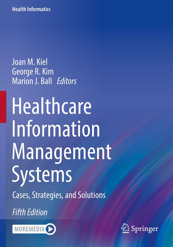 Healthcare Information Management Systems: Cases, Strategies, and Solutions by Joan M. Kiel - used book at Perkology Books