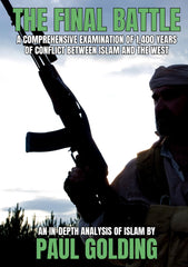 The Final Battle: A comprehensive examination of 1,400 years of conflict between Islam and the West