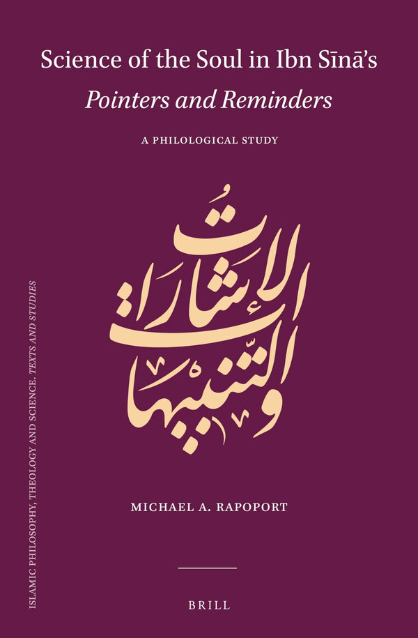 Science of the Soul in Ibn Sīnā's Pointers and Reminders: A Philological Study by Michael A Rapoport - used book at Perkology Books