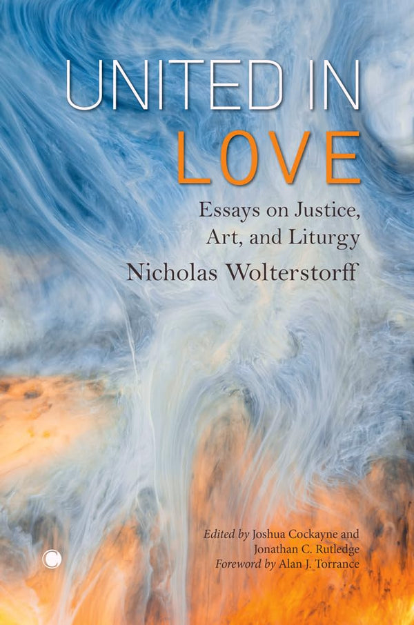 United in Love: Essays on Justice, Art, and Liturgy by Nicholas Wolterstorff - used book at Perkology Books