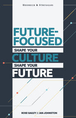 Future Focused: Shape Your Culture. Shape Your Future. [Paperback] Gailey, Rose by Rose Gailey - used book at Perkology Books