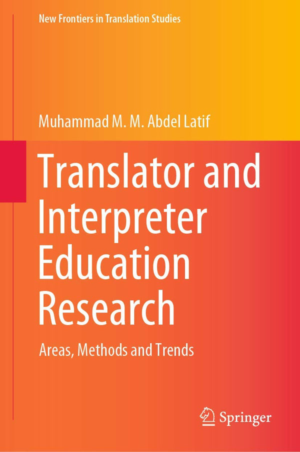 Translator and Interpreter Education Research: Areas, Methods and Trends (New Fr by Muhammad M. M. Abdel Latif - used book at Perkology Books