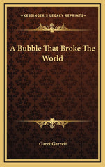 A Bubble That Broke The World by Garet Garrett - used book at Perkology Books