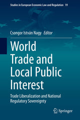 World Trade and Local Public Interest: Trade Liberalization and National Regulat by Csongor István Nagy - used book at Perkology Books