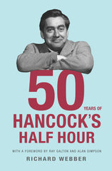 Fifty Years Of Hancock's Half Hour by Richard Webber by Richard Webber - used book at Perkology Books