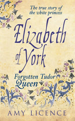 Elizabeth of York: The Forgotten Tudor Queen by Amy Licence - used book at Perkology Books